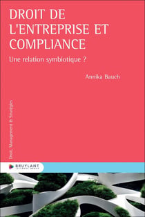 Droit des technologies : Droit de l'entreprise et Compliance : Une relation symbiotique ?