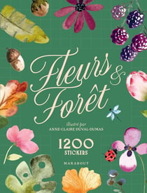 Stickers Fleurs et Forêt: 1200 stickers
