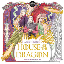House of the Dragon - Le livre de coloriage officiel HBO