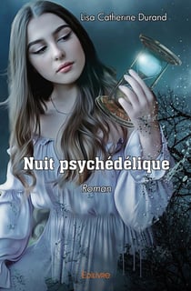 Nuit psychédélique : Roman