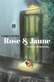 Rose & Jaune : ET AUTRES DÉCLARATIONS...