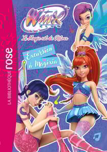 Winx Club - La magie est de retour Tome 5 : Excursion à Magixia