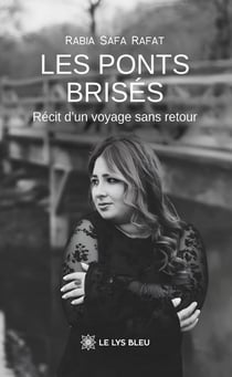 Les ponts brisés : Récit d'un voyage sans retour
