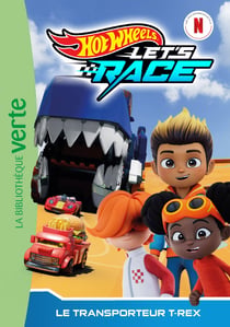 Hot Wheels Let's race Tome 9 : Le transporteur de T-rex