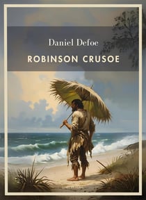 Daniel Defoe: Robinson Crusoe. Vollständige Neuausgabe : Das Buch in der beliebten Übersetzung von Karl Altmüller