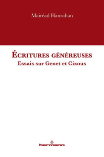 Écritures généreuses : Essais sur Genet et Cixous