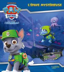 La Pat'Patrouille : L'épave mystérieuse