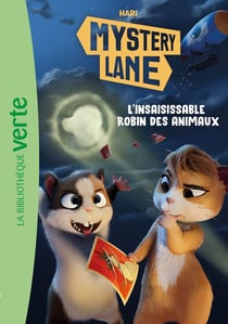 Mystery Lane Tome 14 : L'insaisissable Robin des animaux