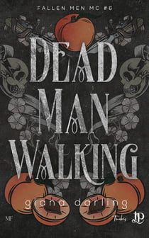 Fallen Men MC Tome 6 : Dead man walking