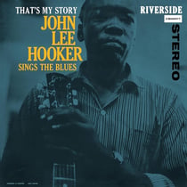 That's My Story: John Lee Hooker Sings The Blues - édition 180g
