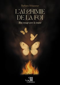 L'alchimie de la foi - Mon voyage avec la transe