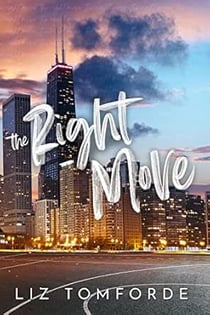 The Right Move : A forced proximity, fake dating sports romance from the TikTok sensation and author of MILE HIGH