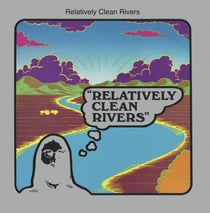 Relatively Clean Rivers - édition limitée gatefold 180g