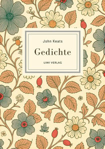 John Keats: Gedichte. Vollständige Neuausgabe : Ins Deutsche übertragen von Gisela Etzel