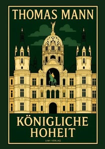 Thomas Mann: Konigliche Hoheit. Neuausgabe
