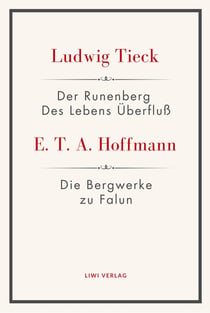 Der Runenberg / Des Lebens Überfluß / Die Bergwerke zu Falun : Textausgabe zur Literatur um 1800 für Schule, Abitur und Studium