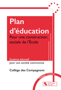 Plan d'éducation : Pour une construction sociale de l'École  Système éducatif pour une société communiste