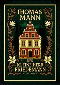 Thomas Mann: Der kleine Herr Friedemann. Novellen. : Zweite Auflage.