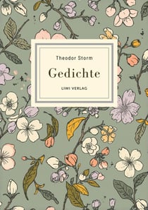 Theodor Storm: Gedichte. Vollständige Neuausgabe : Nach der Ausgabe letzter Hand 1885