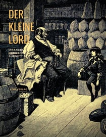 Der kleine Lord : Ungekürzte Ausgabe der klassischen Übersetzung von Emmy Becher