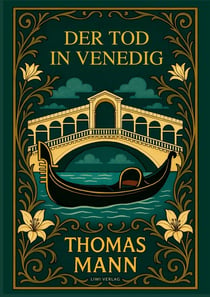 Thomas Mann: Der Tod in Venedig. Vollständige Neuausgabe