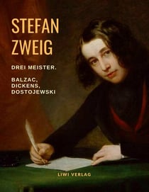 Drei Meister. Balzac - Dickens - Dostojewski : Drei Biografien in einem Band