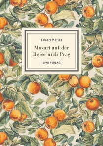 Eduard Morike: Mozart auf der Reise nach Prag. Vollständige Neuausgabe