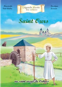 Saint Ours : Ou saint Ursus de Cahors