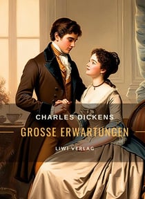 Charles Dickens: Große Erwartungen. Vollständige Neuausgabe