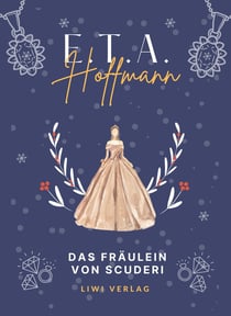 E.T.A. Hoffmann: Das Fräulein von Scuderi. Vollständige Neuausgabe