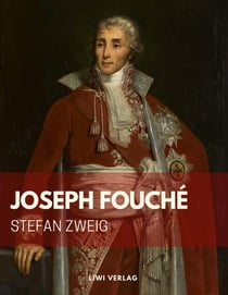 Stefan Zweig: Joseph Fouché : Bildnis eines politischen Menschen