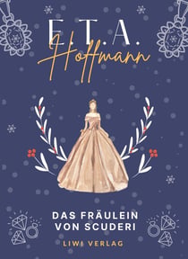 E.T.A. Hoffmann: Das Fräulein von Scuderi. Vollständige Neuausgabe