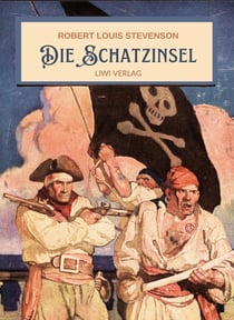 Robert Louis Stevenson: Die Schatzinsel. Vollständige Neuausgabe