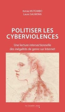 Politiser les cyberviolences : Une lecture intersectionnelle des inégalités de genre sur Internet (2e édition)