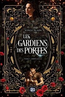 Les Gardiens des portes Tome 1 : Abbygaelle