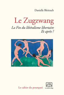 Le Zugzwang : La Fin du libéralisme libertaire - Et après ?