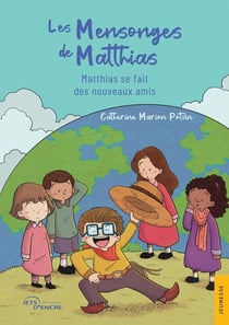 Les Mensonges de Matthias : Matthias se fait des nouveaux amis