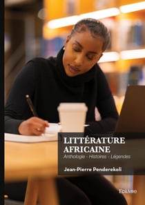 Littérature africaine : Anthologie - Histoires - Légendes