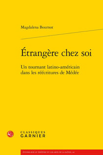 Étrangère chez soi : Un tournant latino-américain dans les réécritures de Médée