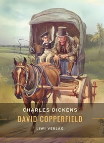 Charles Dickens: David Copperfield. Vollständige Neuausgabe