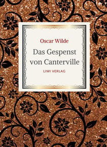 Oscar Wilde: Das Gespenst von Canterville. Die schonsten Märchen und Erzählungen. : Übersetzt von Franz Blei