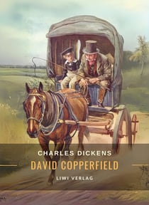 Charles Dickens: David Copperfield. Vollständige Neuausgabe