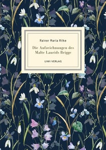 Rainer Maria Rilke: Die Aufzeichnungen des Malte Laurids Brigge. Jubiläumsausgabe