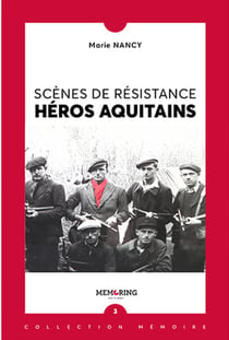 Scènes de résistance , héros aquitains