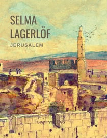 Selma Lagerlof: Jerusalem (Roman) : Beide Teile in einem Band. Übersetzt von Mathilde Mann.