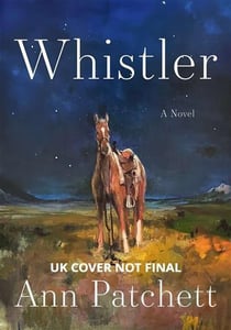 Whistler : The new international bestseller from the author of Tom Lake and The Dutch House