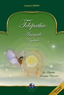 Télépathie animale, végétale, minérale : La télépathie, langage universel