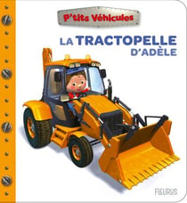 P'tits véhicules : La tractopelle d'Adèle