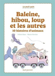 Baleine, hibou, loup et les autres : 10 histoires d'animaux