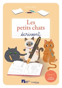Les petits chats écrivent : Cahier 2 : Niveau avancé